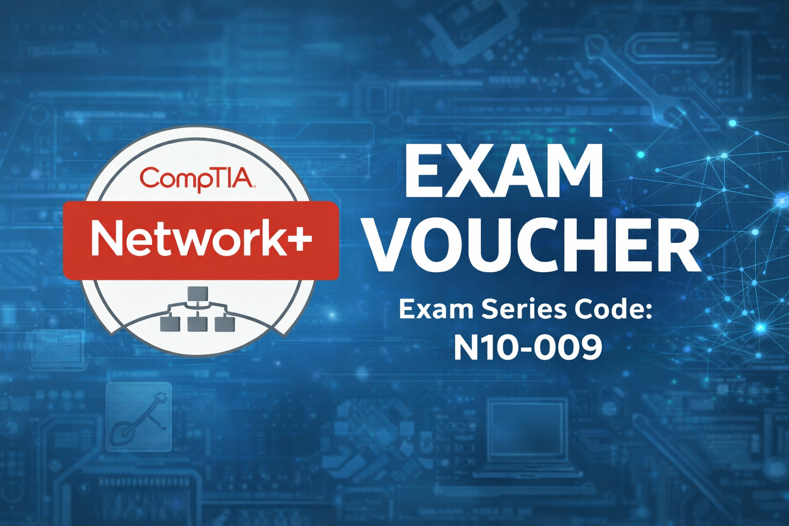 CompTIA Network+ Exam Voucher